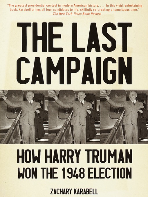 Title details for The Last Campaign by Zachary Karabell - Available